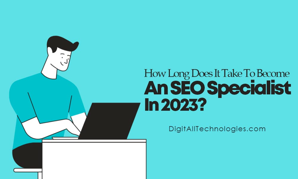 How-Long-Does-It-Take-To-Become-An-SEO-Specialist
