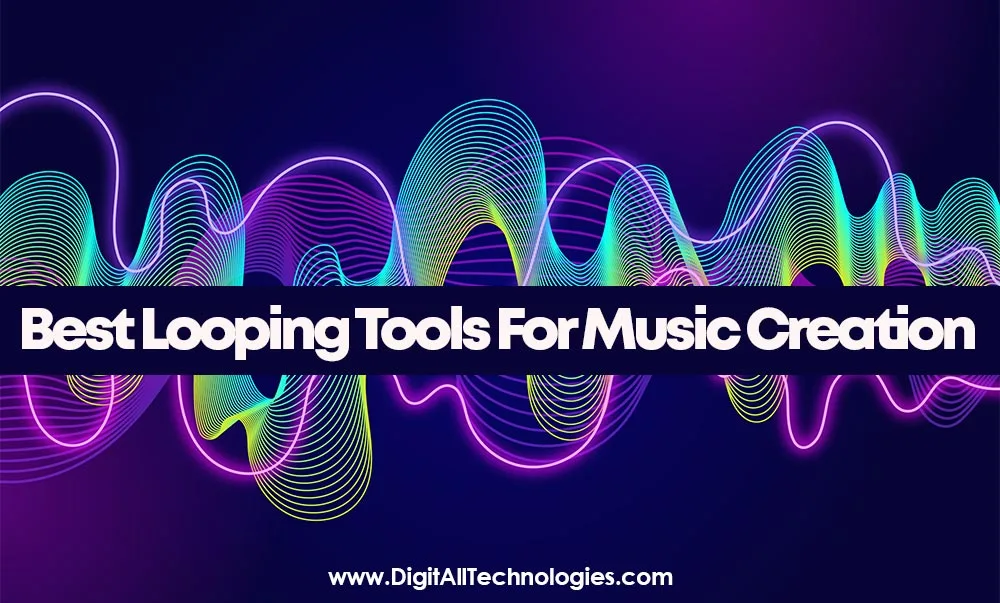 Best-Looping-Tools-For-Music-Creation