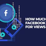 How Much Does Facebook Pay For Views in 2024