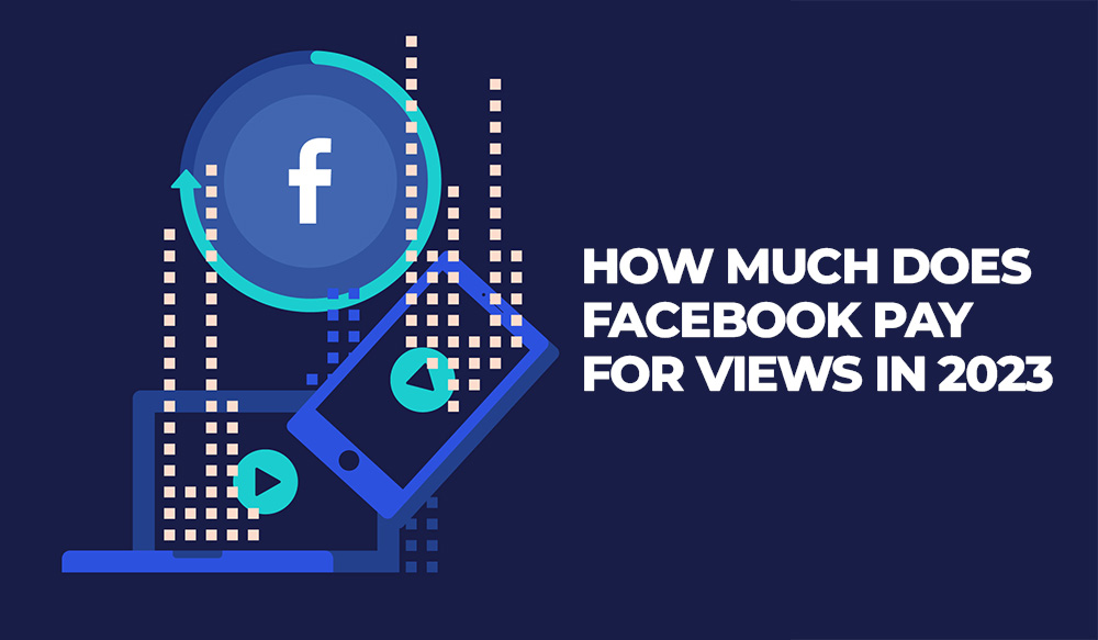 How Much Does Facebook Pay For Views