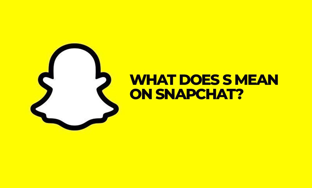 What Does S Mean On Snapchat